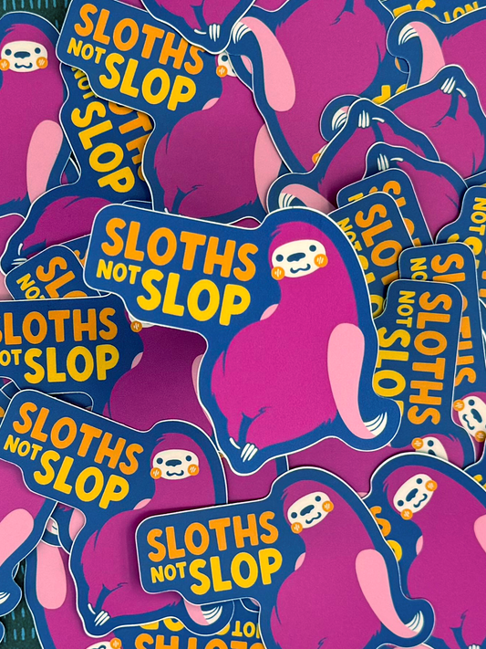 A pile of die-cut stickers featuring a cartoon sloth in bright pink with yellow and orange text that reads 'SLOTHS NOT SLOP"